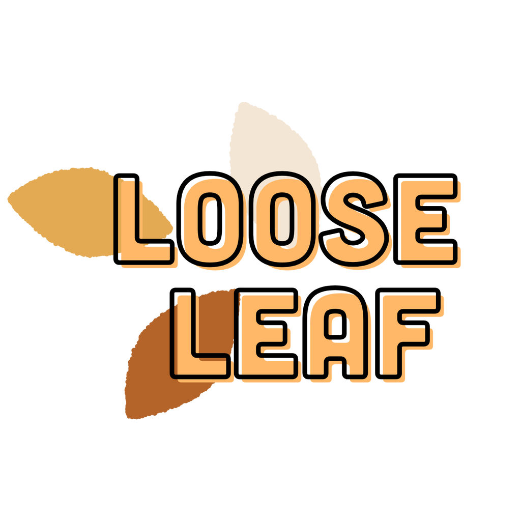 loose leaf = rich taste